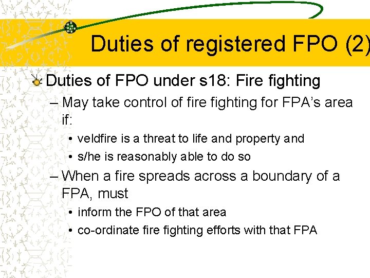 Duties of registered FPO (2) Duties of FPO under s 18: Fire fighting –