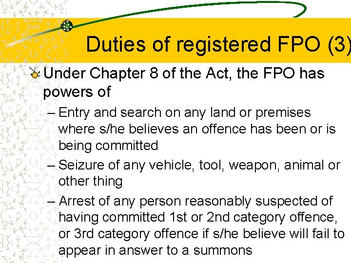 Duties of registered FPO (3) Under Chapter 8 of the Act, the FPO has