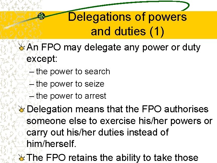 Delegations of powers and duties (1) An FPO may delegate any power or duty