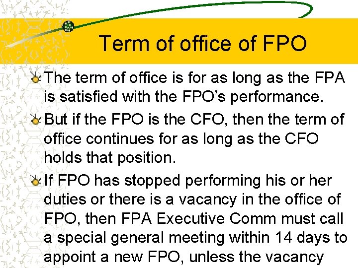 Term of office of FPO The term of office is for as long as Term of office of FPO The term of office is for as long as