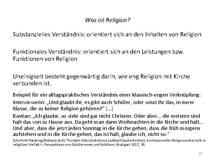 Was ist Religion? Substanzielles Verständnis: orientiert sich an den Inhalten von Religion Funktionales Verständnis: