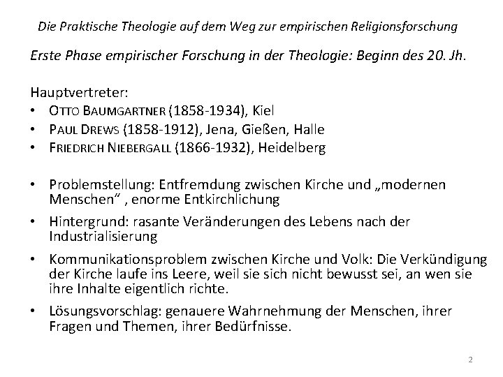 Die Praktische Theologie auf dem Weg zur empirischen Religionsforschung Erste Phase empirischer Forschung in