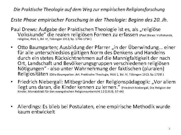 Die Praktische Theologie auf dem Weg zur empirischen Religionsforschung Erste Phase empirischer Forschung in