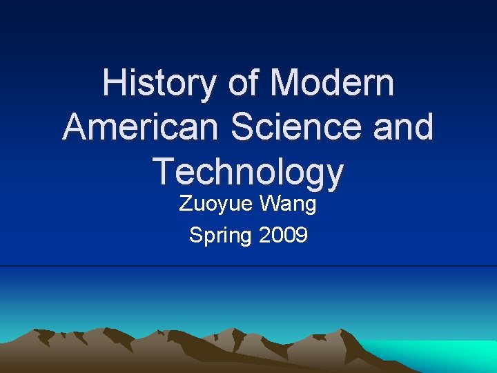 History of Modern American Science and Technology Zuoyue Wang Spring 2009 
