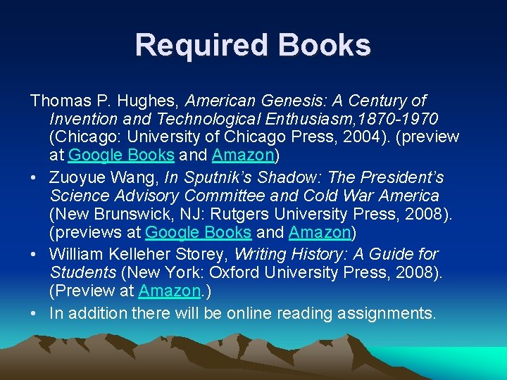Required Books Thomas P. Hughes, American Genesis: A Century of Invention and Technological Enthusiasm,