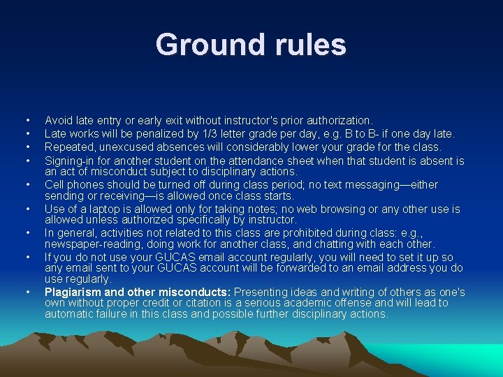 Ground rules • • • Avoid late entry or early exit without instructor's prior