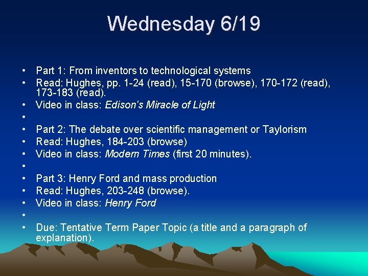Wednesday 6/19 • Part 1: From inventors to technological systems • Read: Hughes, pp.