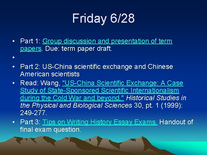 Friday 6/28 • Part 1: Group discussion and presentation of term papers. Due: term
