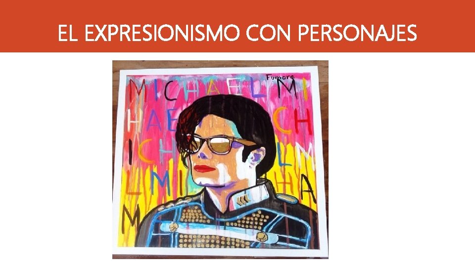 EL EXPRESIONISMO CON PERSONAJES 