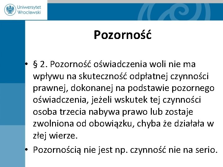 Pozorność • § 2. Pozorność oświadczenia woli nie ma wpływu na skuteczność odpłatnej czynności