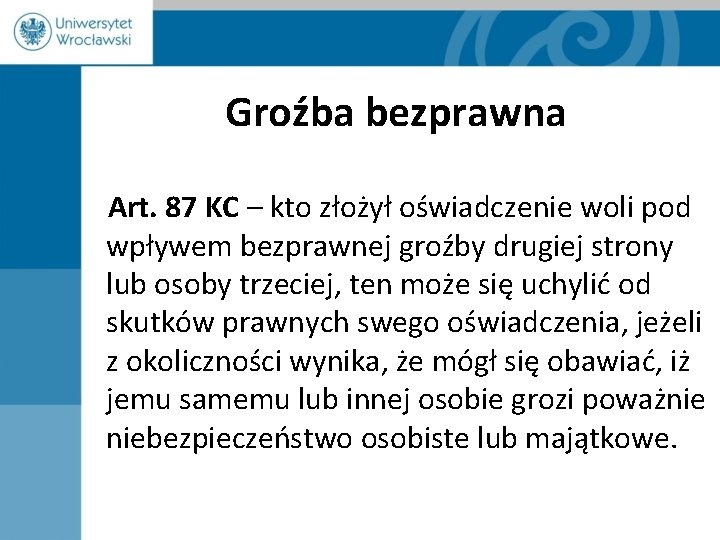 Groźba bezprawna Art. 87 KC – kto złożył oświadczenie woli pod wpływem bezprawnej groźby