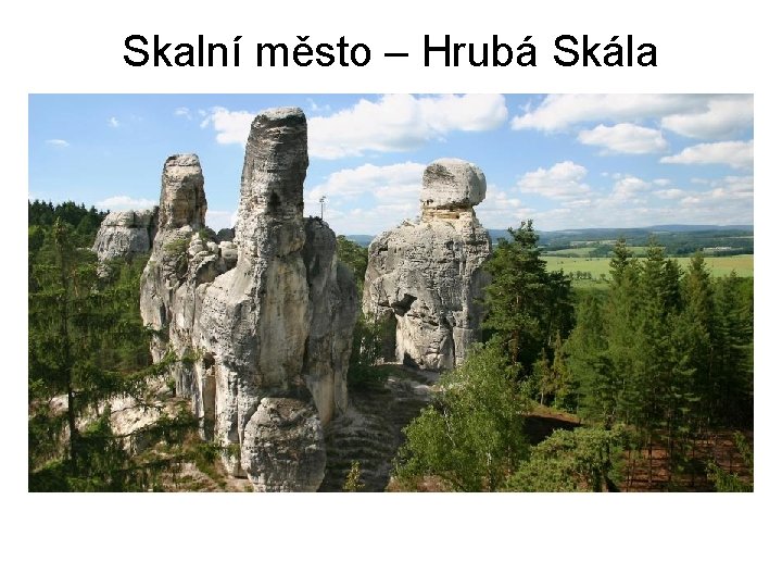 Skalní město – Hrubá Skála 