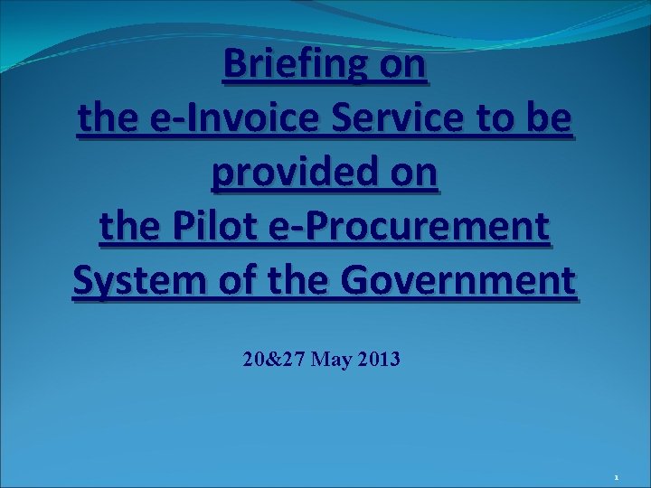 Briefing on the e-Invoice Service to be provided on the Pilot e-Procurement System of