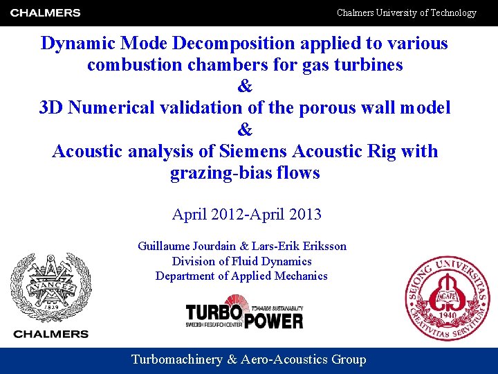 Chalmers University of Technology Dynamic Mode Decomposition applied to various combustion chambers for gas