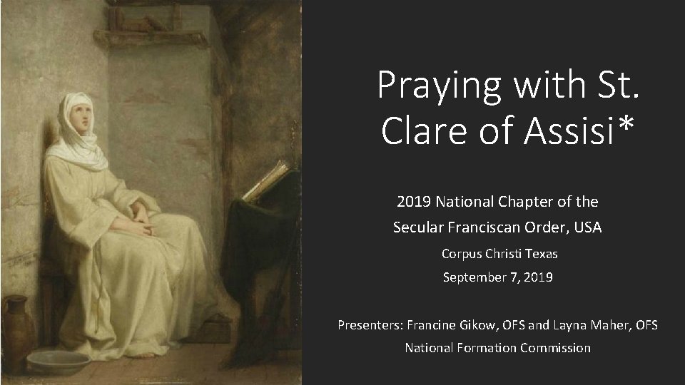 Praying with St. Clare of Assisi* 2019 National Chapter of the Secular Franciscan Order,