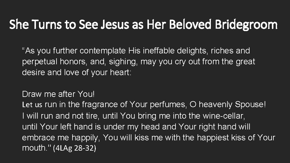 She Turns to See Jesus as Her Beloved Bridegroom “As you further contemplate His