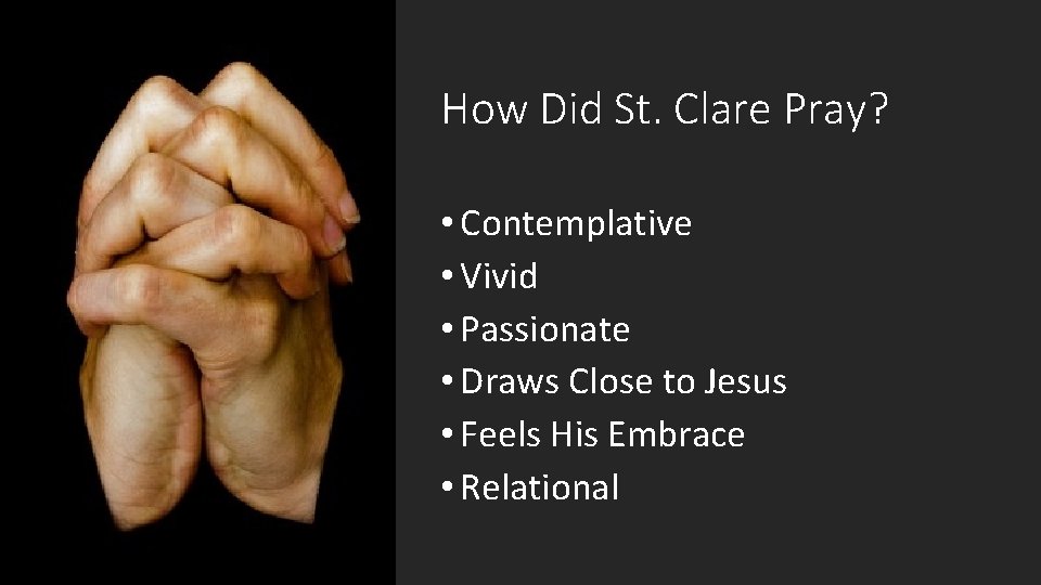 How Did St. Clare Pray? • Contemplative • Vivid • Passionate • Draws Close