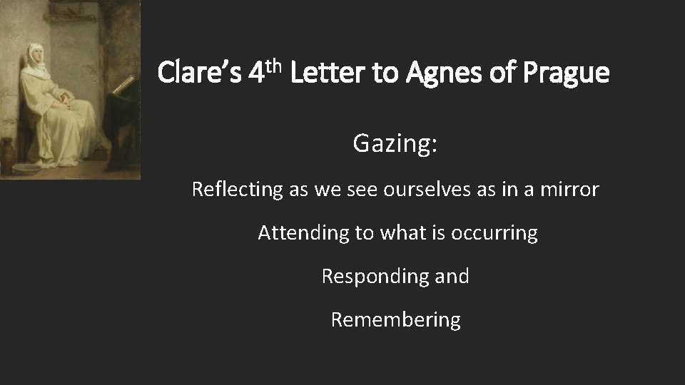 Clare’s 4 th Letter to Agnes of Prague Gazing: Reflecting as we see ourselves