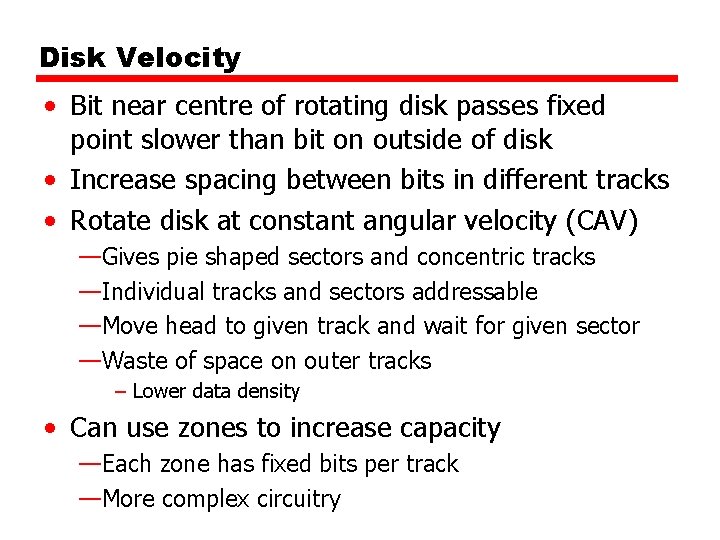 Disk Velocity • Bit near centre of rotating disk passes fixed point slower than