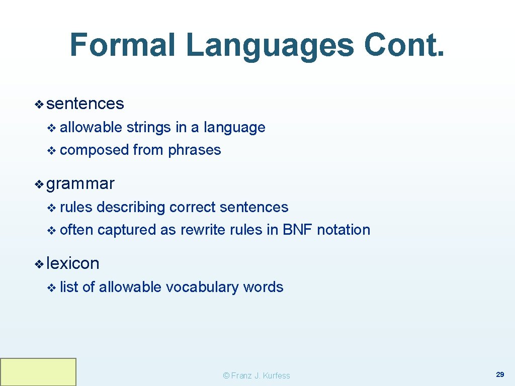 Formal Languages Cont. ❖ sentences v allowable strings in a language v composed from Formal Languages Cont. ❖ sentences v allowable strings in a language v composed from