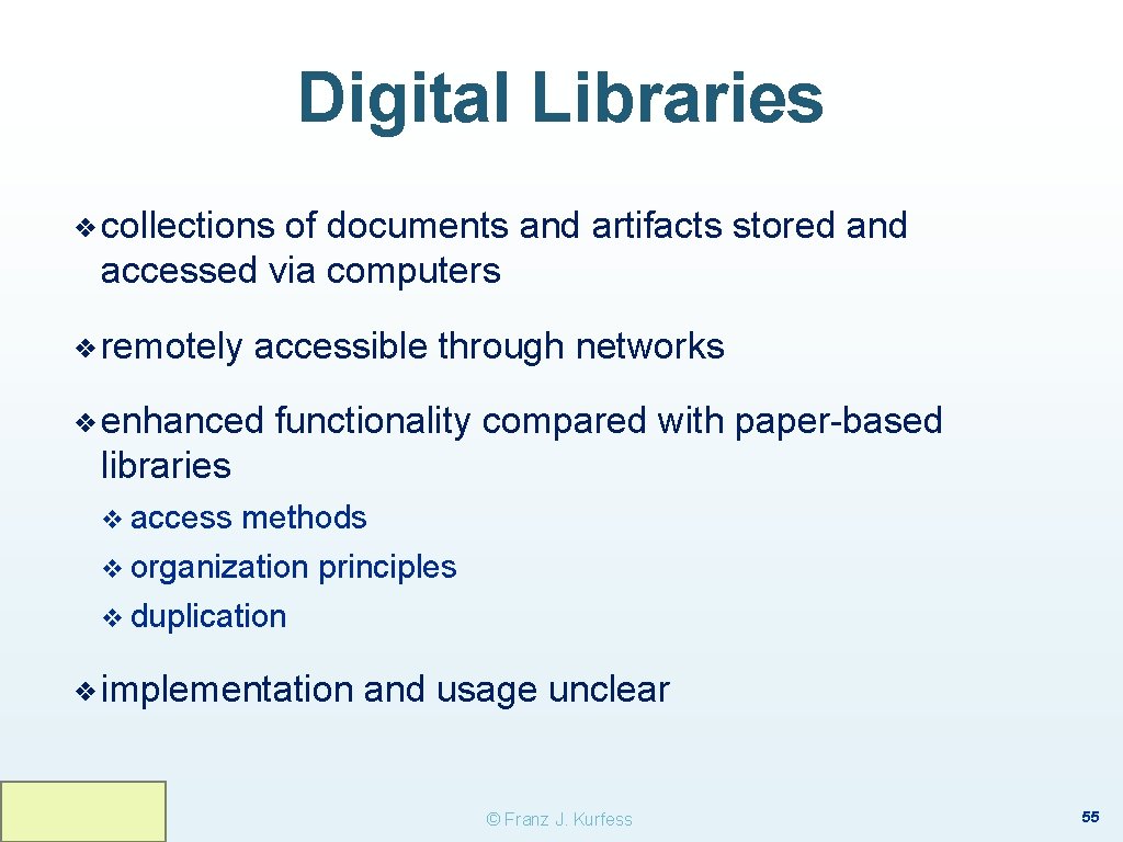 Digital Libraries ❖ collections of documents and artifacts stored and accessed via computers ❖ Digital Libraries ❖ collections of documents and artifacts stored and accessed via computers ❖