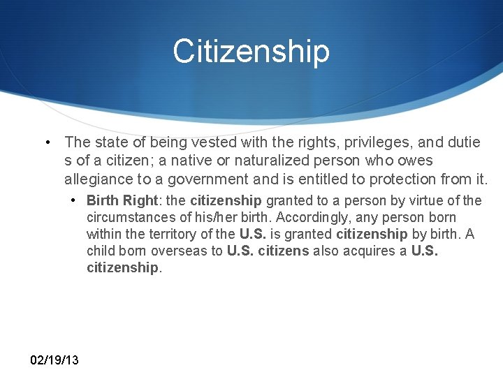 Citizenship • The state of being vested with the rights, privileges, and dutie s