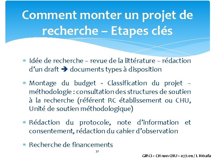 Comment monter un projet de recherche – Etapes clés Idée de recherche – revue