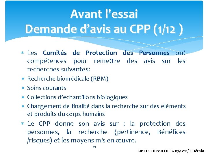 Avant l’essai Demande d’avis au CPP (1/12 ) Les Comités de Protection des Personnes
