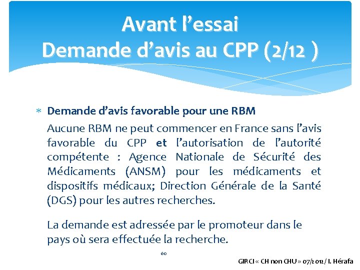 Avant l’essai Demande d’avis au CPP (2/12 ) Demande d’avis favorable pour une RBM