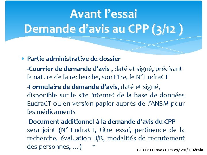 Avant l’essai Demande d’avis au CPP (3/12 ) • Partie administrative du dossier -Courrier