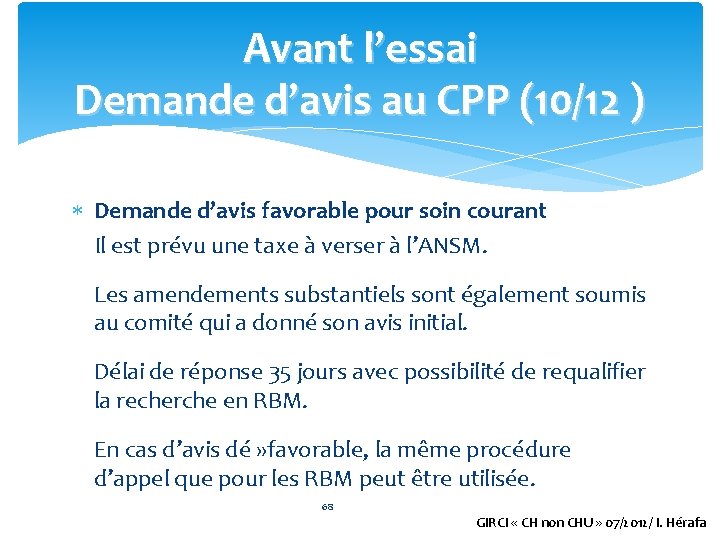 Avant l’essai Demande d’avis au CPP (10/12 ) Demande d’avis favorable pour soin courant