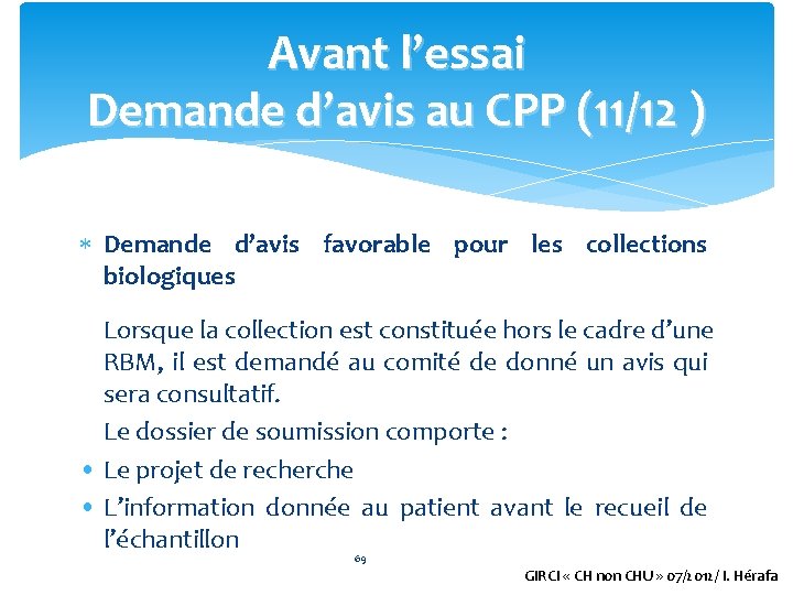 Avant l’essai Demande d’avis au CPP (11/12 ) Demande d’avis favorable pour les collections