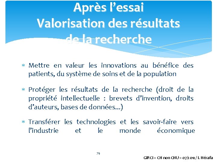 Après l’essai Valorisation des résultats de la recherche Mettre en valeur les innovations au