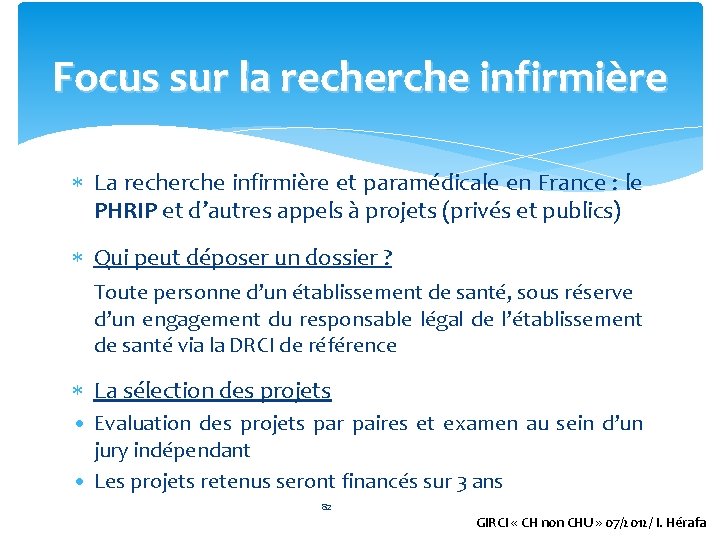 Focus sur la recherche infirmière La recherche infirmière et paramédicale en France : le