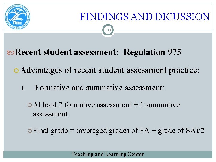 FINDINGS AND DICUSSION 10 Recent student assessment: Regulation 975 Advantages 1. of recent student