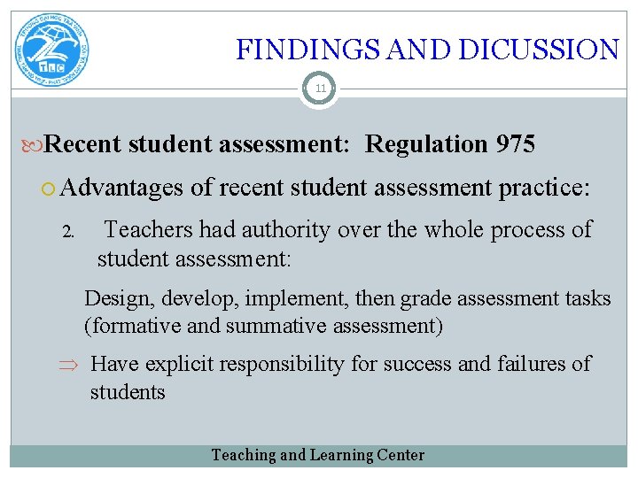 FINDINGS AND DICUSSION 11 Recent student assessment: Regulation 975 Advantages 2. of recent student