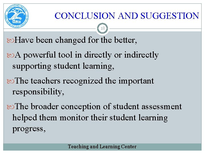 CONCLUSION AND SUGGESTION 18 Have been changed for the better, A powerful tool in