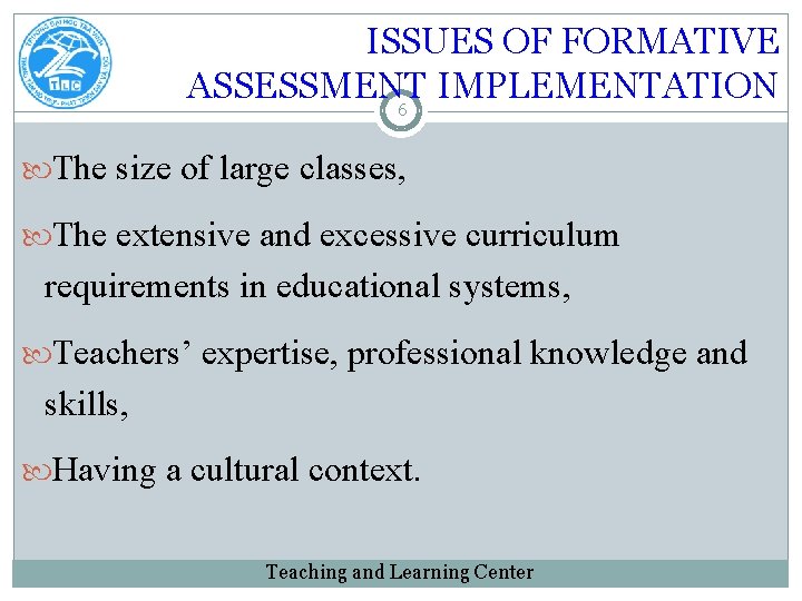 ISSUES OF FORMATIVE ASSESSMENT IMPLEMENTATION 6 The size of large classes, The extensive and