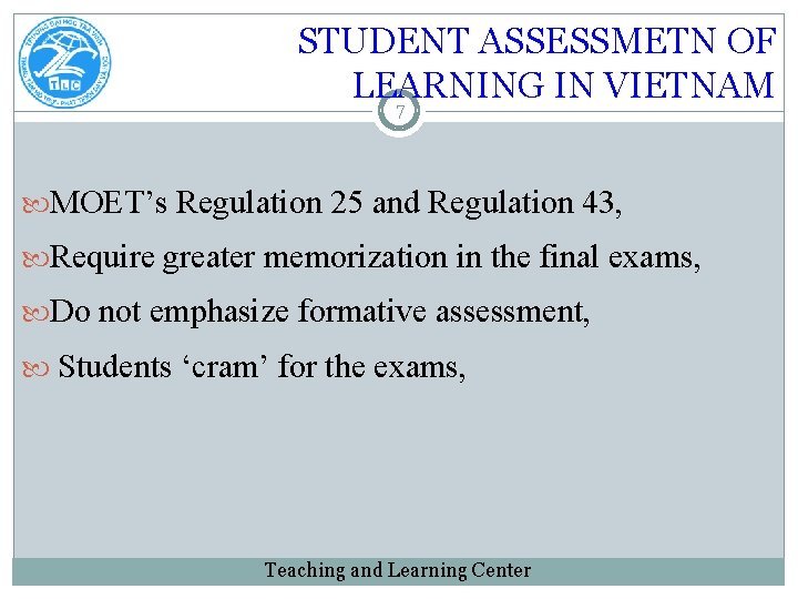 STUDENT ASSESSMETN OF LEARNING IN VIETNAM 7 MOET’s Regulation 25 and Regulation 43, Require