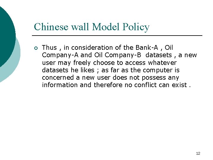 Chinese wall Model Policy ¡ Thus , in consideration of the Bank-A , Oil
