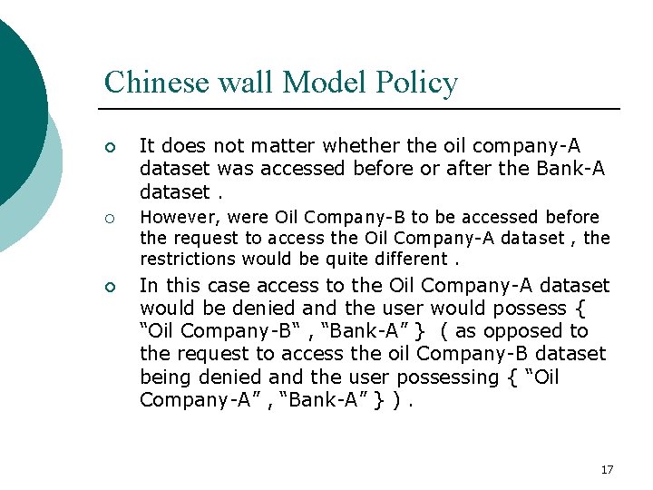 Chinese wall Model Policy ¡ ¡ ¡ It does not matter whether the oil