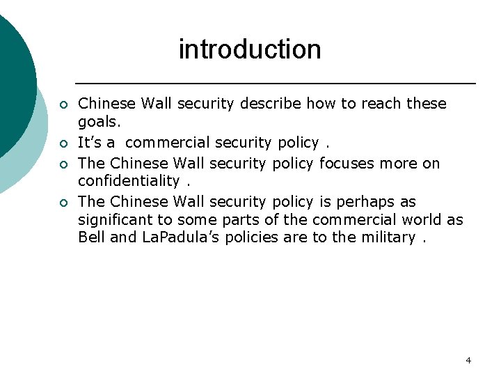 introduction ¡ ¡ Chinese Wall security describe how to reach these goals. It’s a