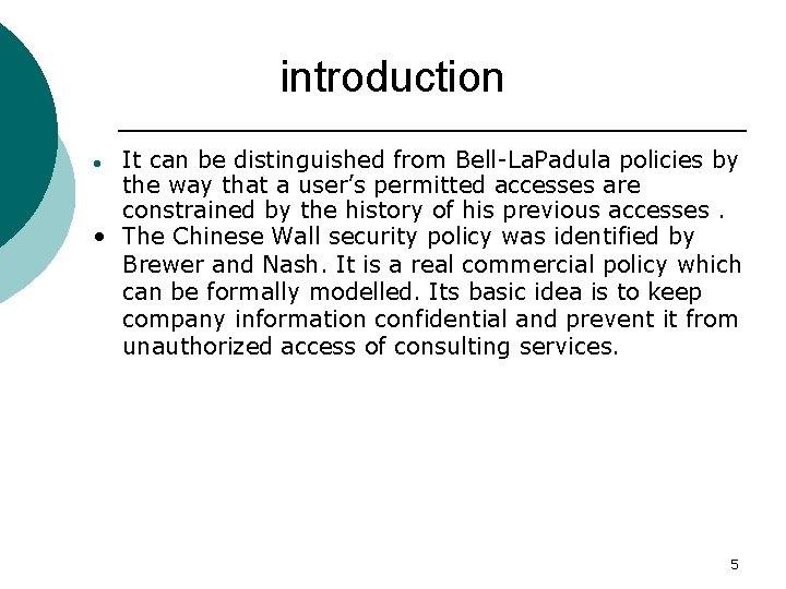 introduction It can be distinguished from Bell-La. Padula policies by the way that a