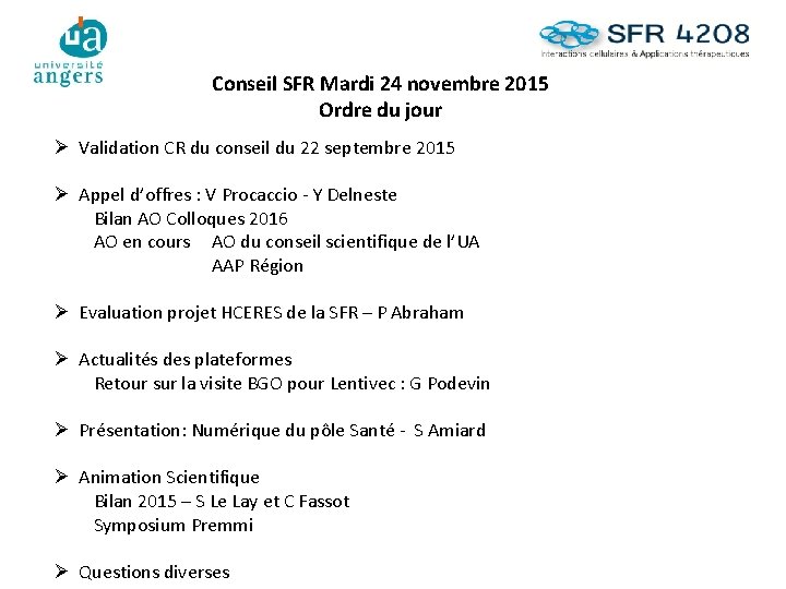 Conseil SFR Mardi 24 novembre 2015 Ordre du jour Ø Validation CR du conseil