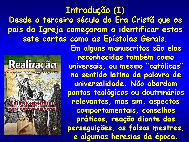 Introdução (I) Desde o terceiro século da Era Cristã que os pais da Igreja