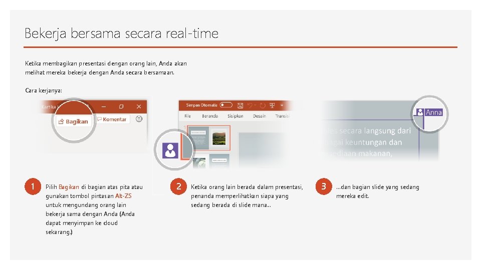 Bekerja bersama secara real-time Ketika membagikan presentasi dengan orang lain, Anda akan melihat mereka