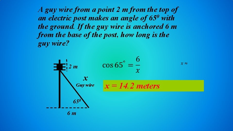 A guy wire from a point 2 m from the top of an electric