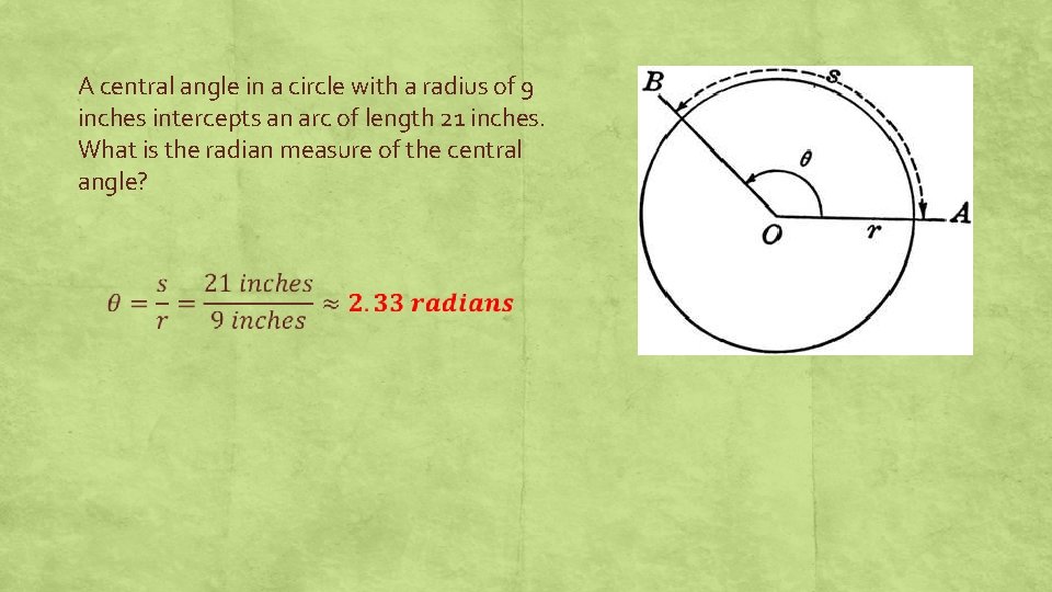 A central angle in a circle with a radius of 9 inches intercepts an