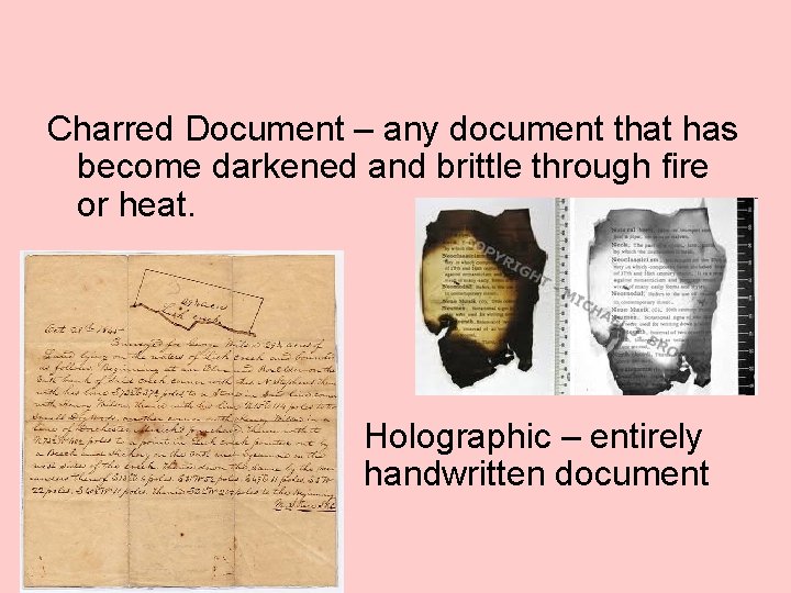 Charred Document – any document that has become darkened and brittle through fire or