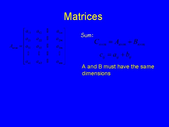 Matrices Sum: A and B must have the same dimensions 